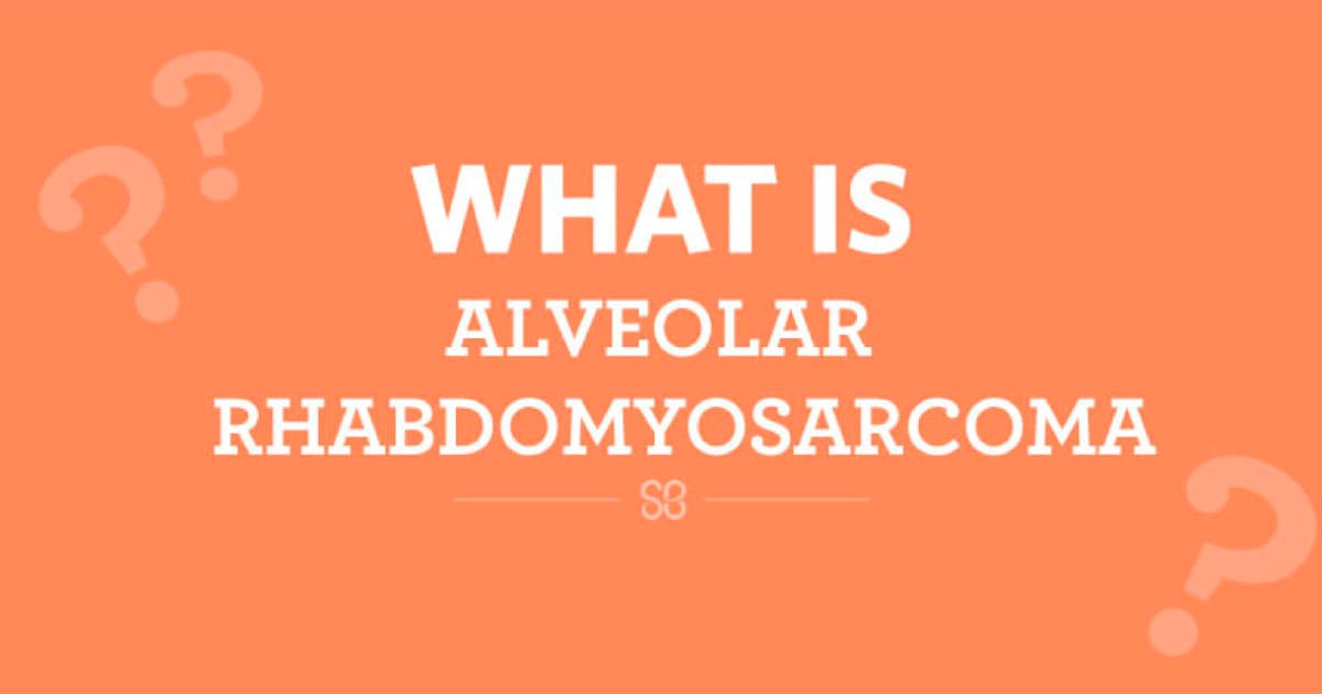 what is alveolar rhabdomyosarcoma