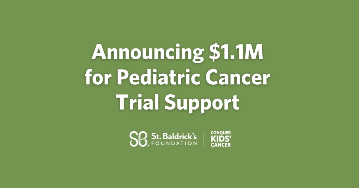 green background with text of announcing $1.1M for pediatric cancer trial support