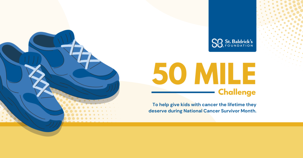 golden yellow background with blue sneakers on the left and text on the right saying '50 mile challenge to help give kids with cancer the lifetime they deserve during National Cancer Survivor Month'