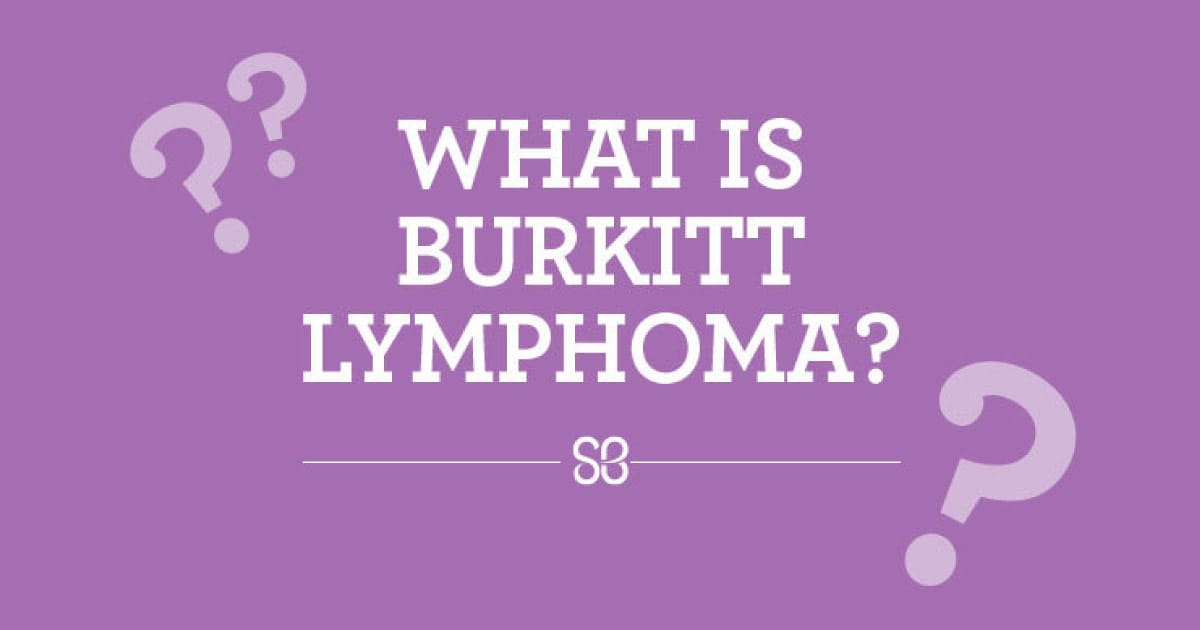 What is Burkitt Lymphoma? | St. Baldrick's Blog