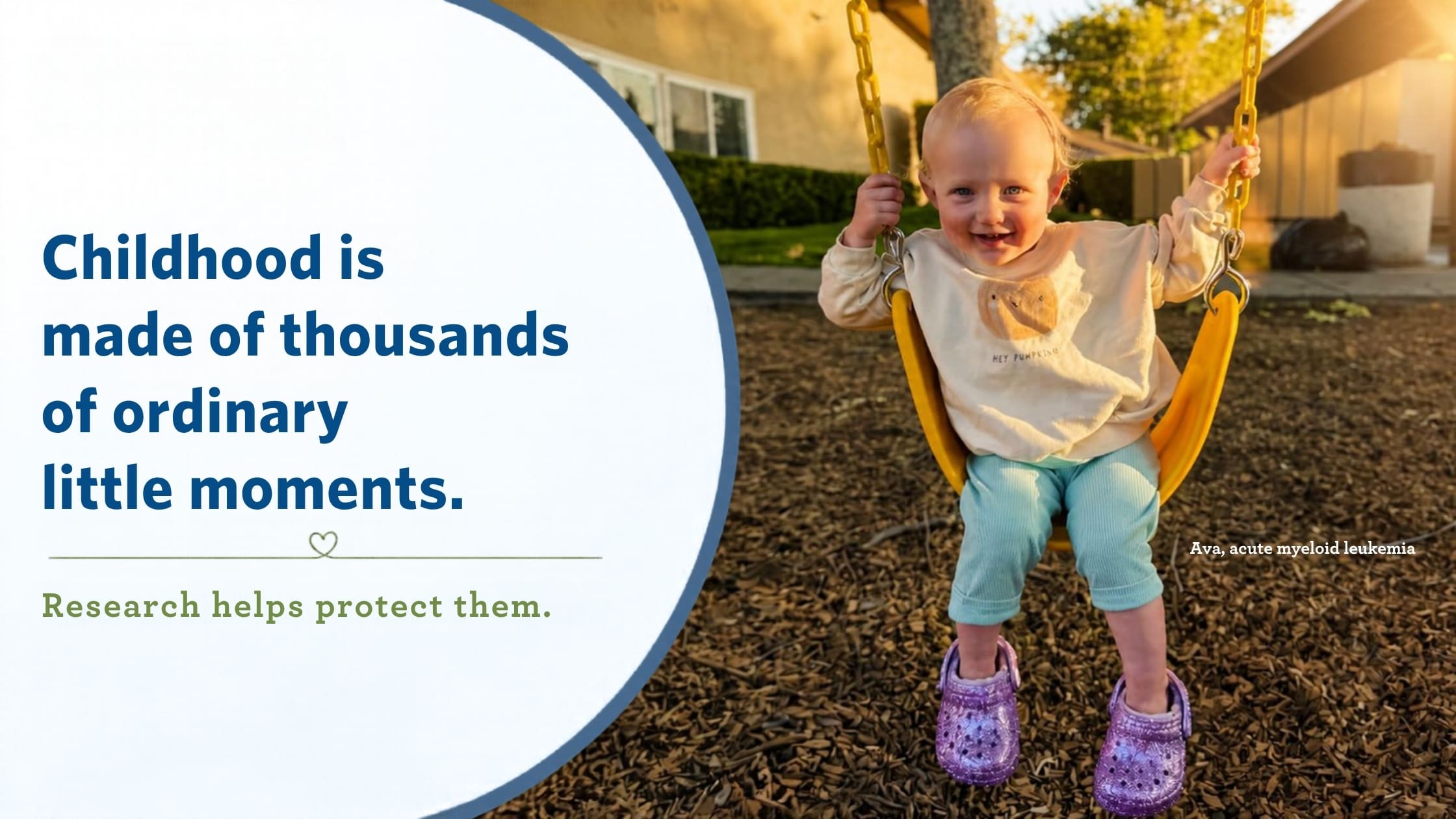 Young girl named Ava, diagnosed with acute myeloid leukemia, smiling on a swing set outdoors. Text reads: "Childhood is made of thousands of ordinary little moments. Research helps protect them."
